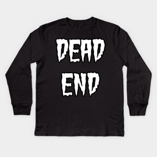 Dead End Text Kids Long Sleeve T-Shirt